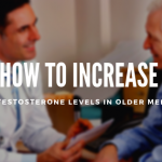 How to Increase Testosterone Levels in Older Men