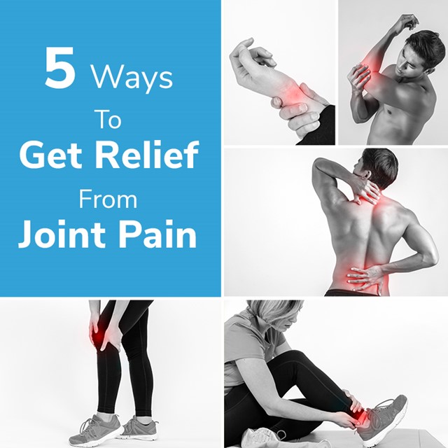 5 Ways To Get Relief From Joint Pain