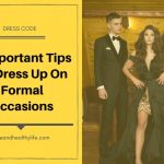 6 Important Tips To Dress Up On Formal Occasions