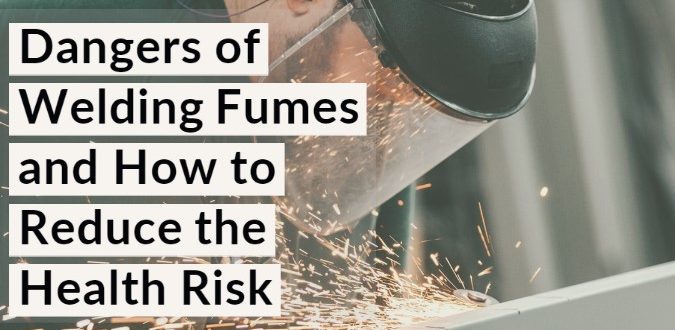 Dangers of Welding Fumes