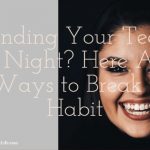 Grinding Your Teeth at Night? Here Are 4 Ways to Break the Habit