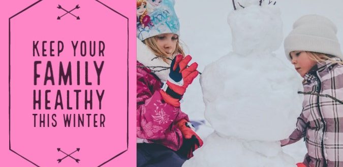Keep Your Family Healthy This Winter
