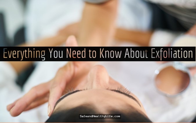 Need to Know About Exfoliation