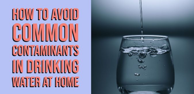Contaminants in Drinking Water At Home