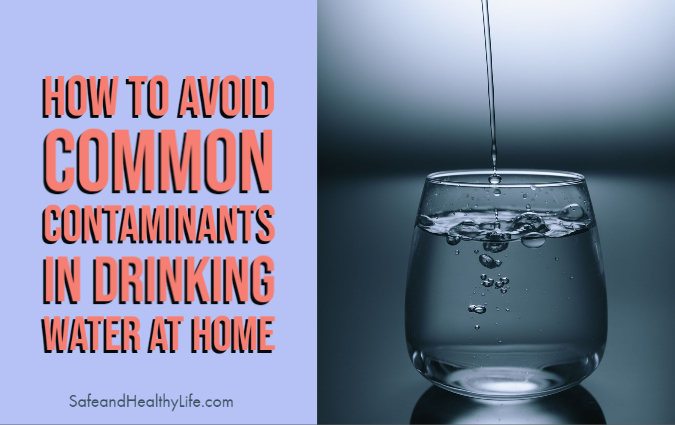 Contaminants in Drinking Water At Home