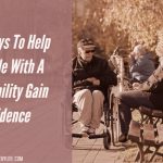 5 Ways To Help People With A Disability Gain Confidence
