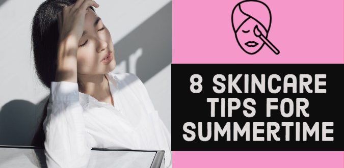 Skincare Tips for Summertime
