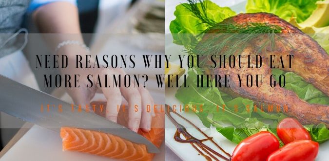 seven impressive benefits of eating salmon