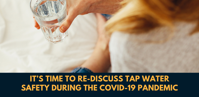 Re-Discuss Tap Water Safety during the Covid-19