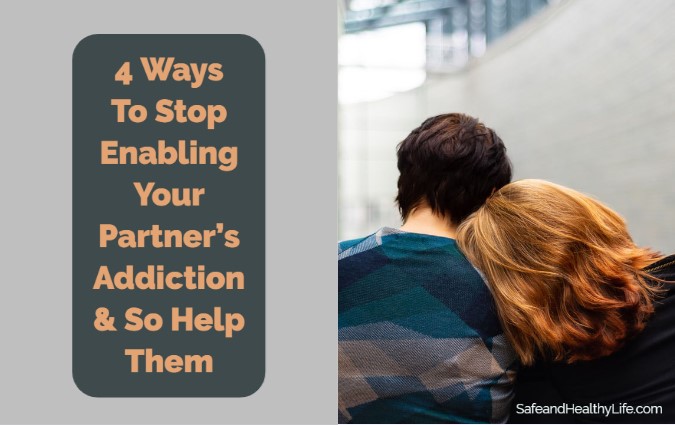 Stop Enabling Your Partner’s Addiction