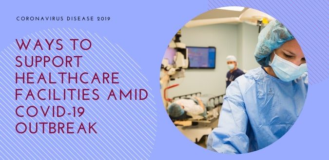 Support Healthcare Facilities Amid COVID-19 Outbreak
