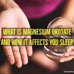 What Is Magnesium Orotate and How It Affects You Sleep