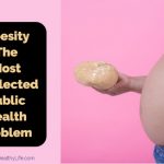 [13 Common Causes of Obesity] The Most Neglected Public Health Problem