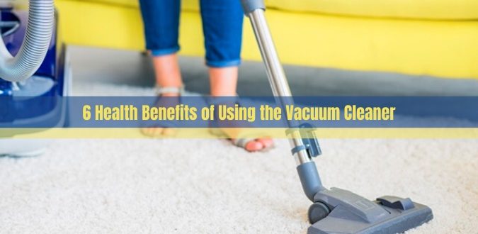 Health Benefits of Using the Vacuum Cleaner