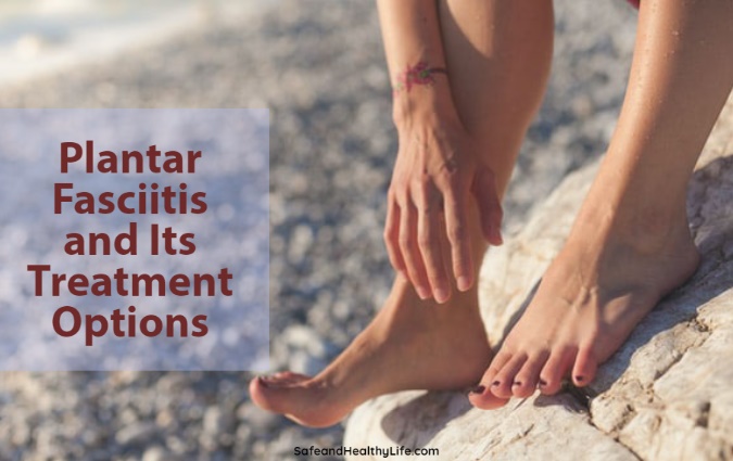 Plantar Fasciitis and Its Treatment Options