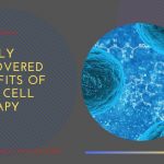 Widely Discovered Benefits of Stem Cell Therapy