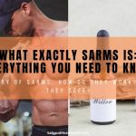 What Exactly Sarms is: Everything You Need to Know