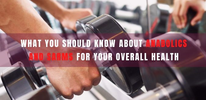 Anabolics And SARMs
