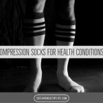 How Compression Socks For Health Conditions Work