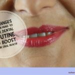 10 Changes You Can Make to Your Dental Routine to Boost Your Oral Health