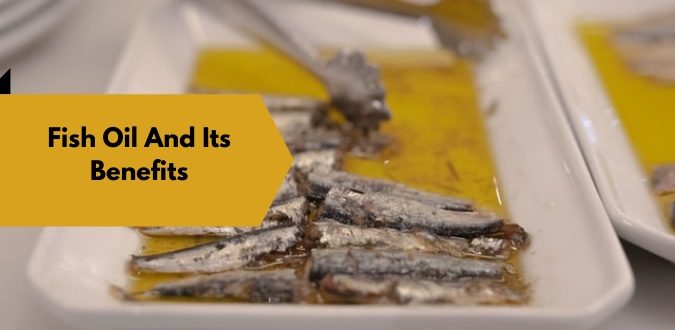 Fish Oil And Its Benefits