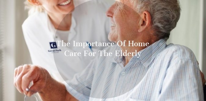 Importance Of Home Care For The Elderly