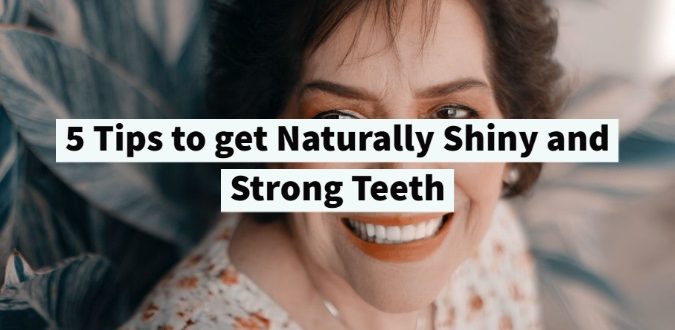Shiny and Strong Teeth