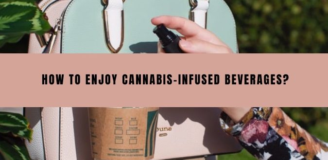 Cannabis-Infused Beverages