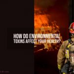 Environmental Toxins Affect Your Health