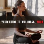 Your Guide To Wellness, Yoga