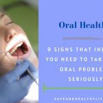 9 Signs That Indicate You Need To Take Your Oral Problems Seriously