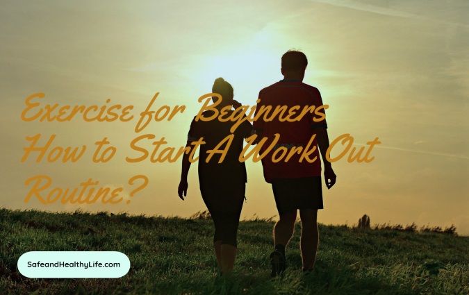 Exercise for Beginners | How to Start A Work Out Routine?