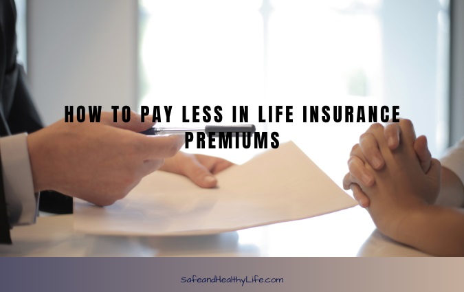 Pay Less in Life Insurance Premiums