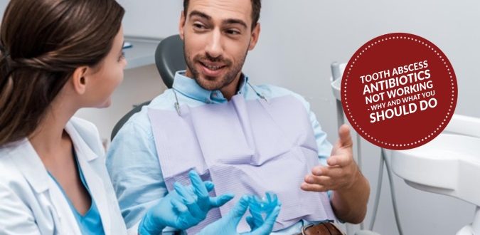 Tooth Abscess Antibiotics Not Working