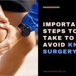 Important Steps to Take to Avoid Knee Surgery