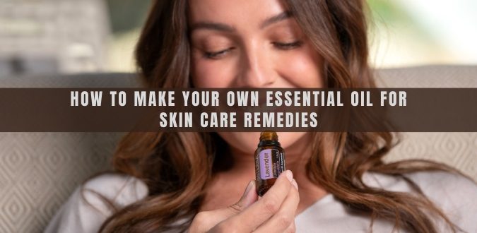 Essential Oil for Skin Care Remedies
