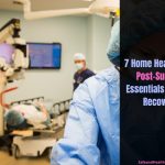 7 Home Health Care Post-Surgery Essentials for Fast Recovery
