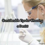 Considerable Tips for Choosing a Dentist