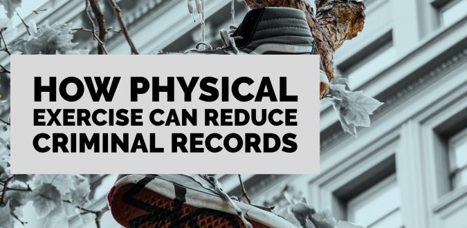 Physical Exercise Can Reduce Criminal Records