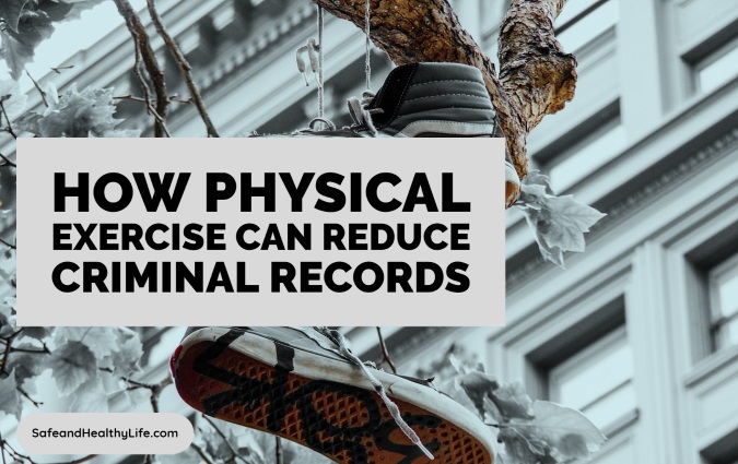 Physical Exercise Can Reduce Criminal Records