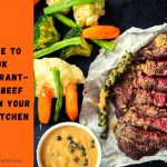 A Guide to Cook Restaurant-style Beef Steak in Your Home Kitchen