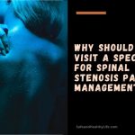 Why Should You Visit a Specialist for Spinal Stenosis Pain Management?