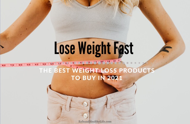The Best Weight Loss Products To Buy In 2021 – Lose Weight Fast