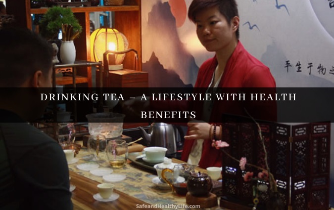 Drinking Tea – A Lifestyle with Health Benefits