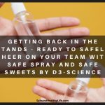 Getting Back in the Stands - Ready to Safely Cheer on Your Team with Safe Spray and Safe Sweets by D3-science