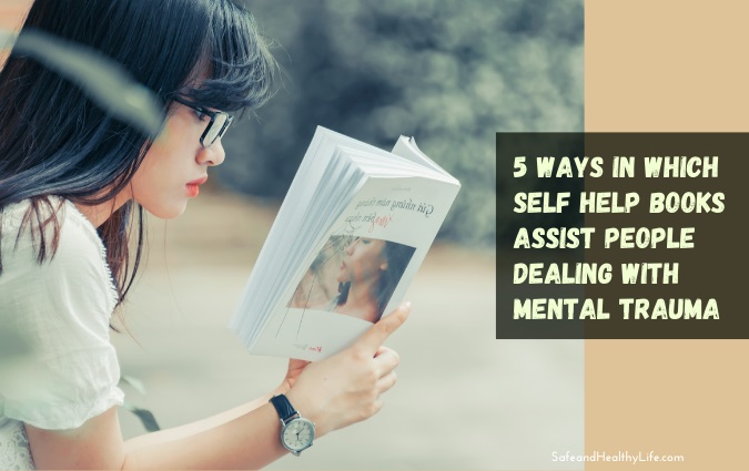 5 Ways in Which Self Help Books Assist People Dealing with Mental Trauma