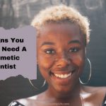 5 Signs You Might Need A Cosmetic Dentist