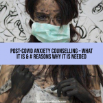 Post-COVID Anxiety Counselling - What It Is & # Reasons Why It Is Needed