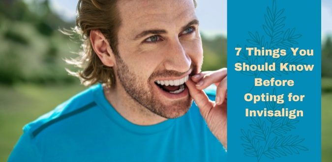 Opting for Invisalign