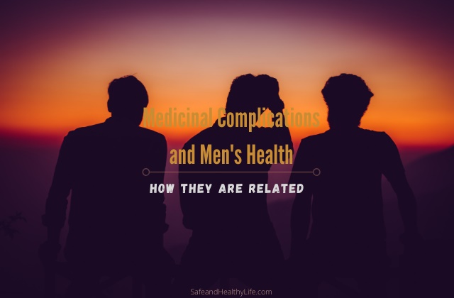 Medicinal Complications and Men's Health